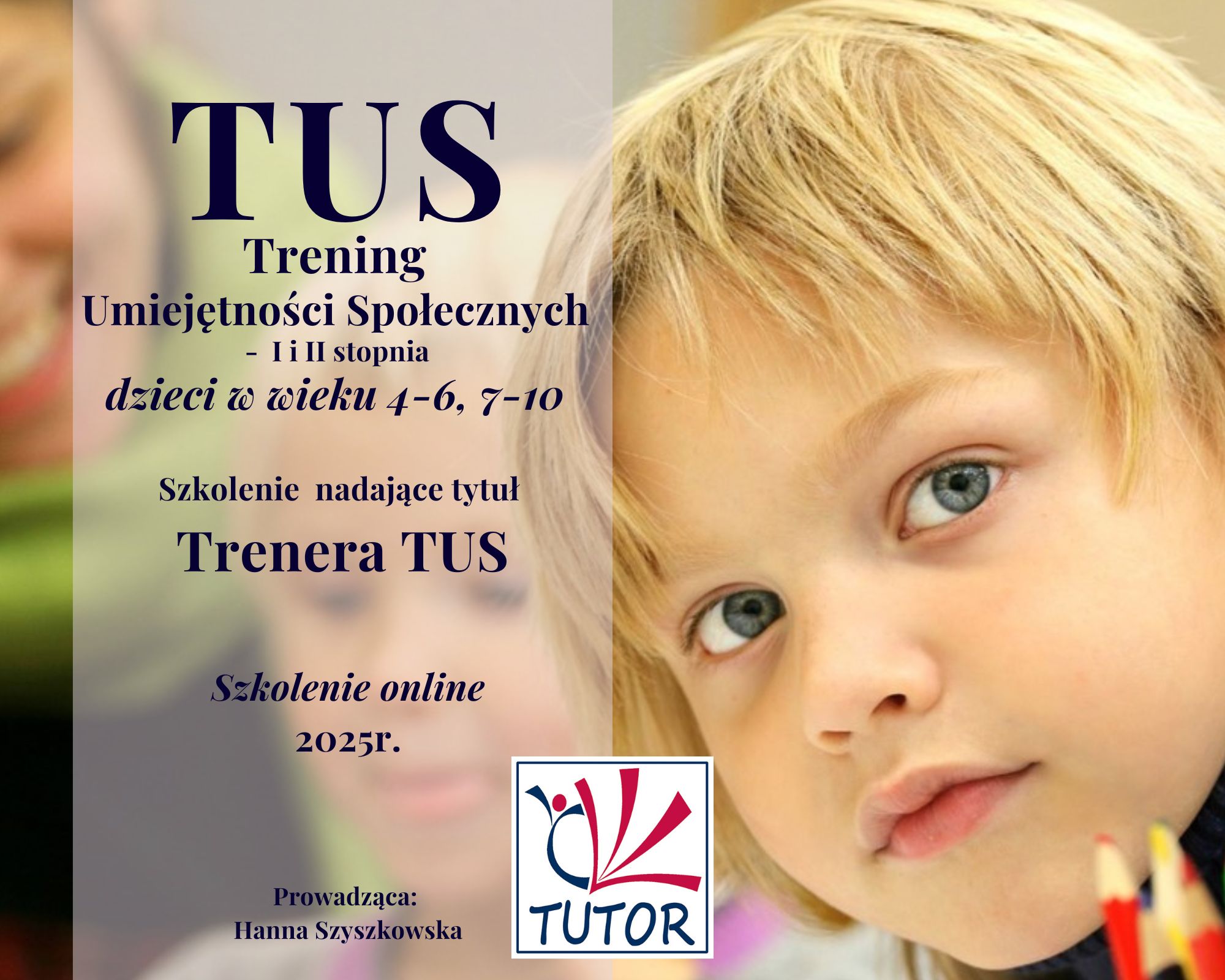 Trening Umiejętności Społecznych (TUS) - I-II stopnia - dzieci w wieku 4-6 i 7-10 - 17 października 2025r.