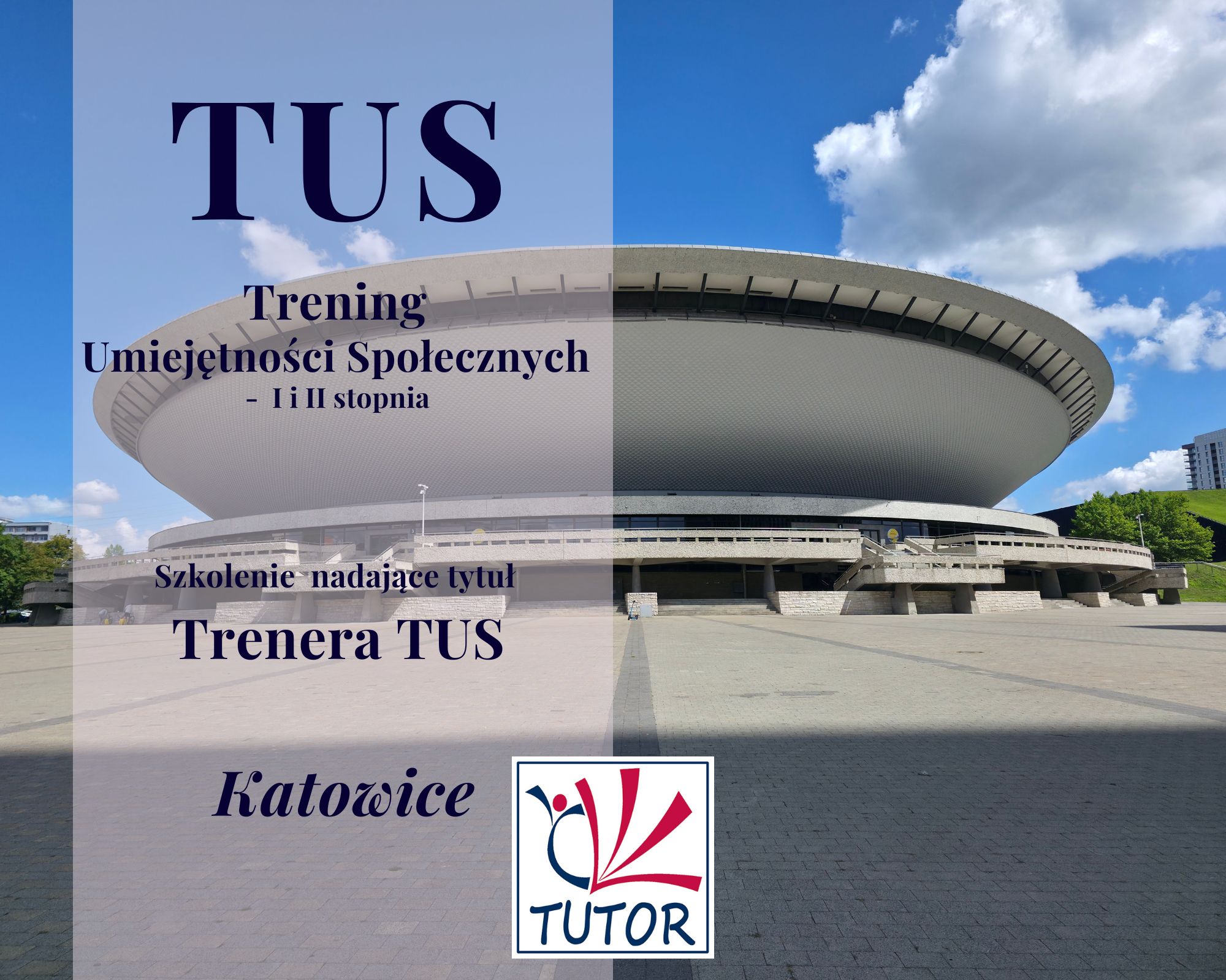 Trening Umiejętności Społecznych (TUS) - I-II stopnia - w ujęciu całościowym - Katowice, 15 listopada 2026 r.